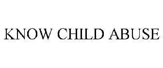KNOW CHILD ABUSE