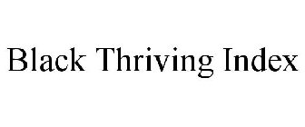BLACK THRIVING INDEX
