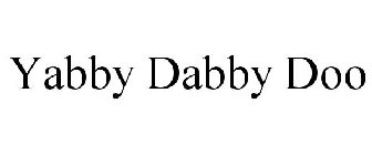 YABBY DABBY DOO