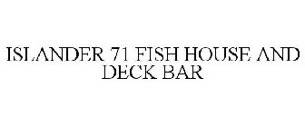 ISLANDER 71 FISH HOUSE AND DECK BAR