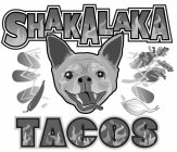 SHAKALAKA TACOS