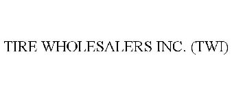 TIRE WHOLESALERS INC. (TWI)
