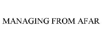 MANAGING FROM AFAR