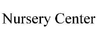 NURSERY CENTER