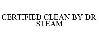 CERTIFIED CLEAN BY DR. STEAM