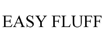 EASY FLUFF