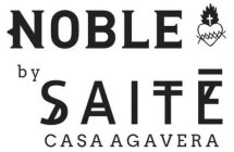 NOBLE BY SAITE CASA AGAVERA