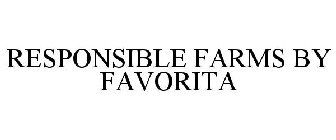 RESPONSIBLE FARMS BY FAVORITA