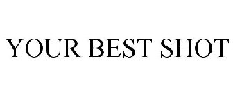 YOUR BEST SHOT