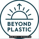 BEYOND PLASTIC