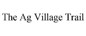 THE AG VILLAGE TRAIL