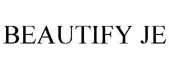 BEAUTIFY JE