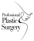 PROFESSIONAL PLASTIC SURGERY