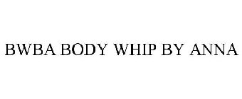 BWBA BODY WHIP BY ANNA