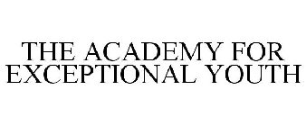THE ACADEMY FOR EXCEPTIONAL YOUTH
