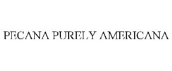 PECANA PURELY AMERICANA