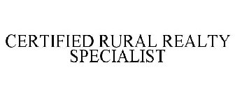 CERTIFIED RURAL REALTY SPECIALIST