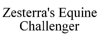 ZESTERRA'S EQUINE CHALLENGER