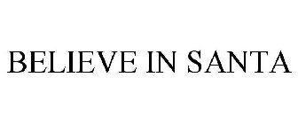 BELIEVE IN SANTA