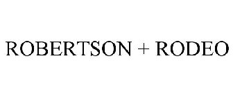 ROBERTSON + RODEO