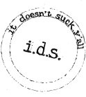 IT DOESN'T SUCK, Y'ALL I.D.S.