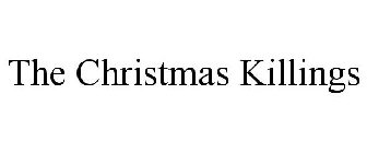 THE CHRISTMAS KILLINGS