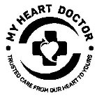 MY HEART DOCTOR TRUSTED CARE FROM OUR HEART TO YOURS