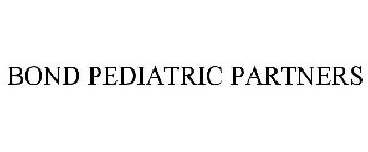 BOND PEDIATRIC PARTNERS