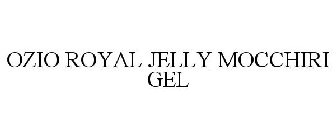 OZIO ROYAL JELLY MOCCHIRI GEL