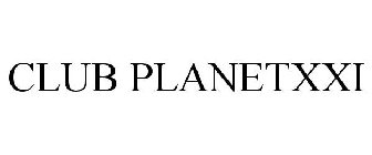 CLUB PLANETXXI