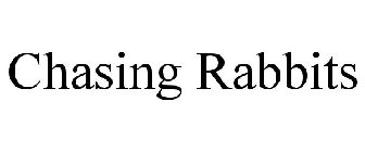 CHASING RABBITS