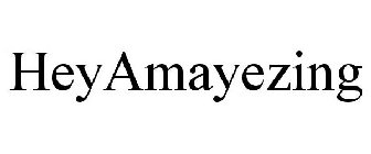 HEYAMAYEZING