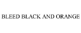 BLEED BLACK AND ORANGE