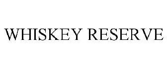 WHISKEY RESERVE