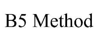B5 METHOD