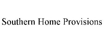 SOUTHERN HOME PROVISIONS