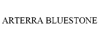 ARTERRA BLUESTONE