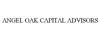 ANGEL OAK CAPITAL ADVISORS