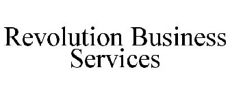 REVOLUTION BUSINESS SERVICES