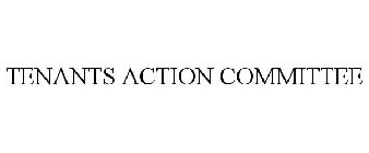 TENANTS ACTION COMMITTEE