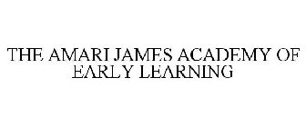 THE AMARI JAMES ACADEMY OF EARLY LEARNING