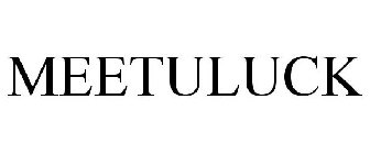 MEETULUCK