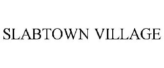 SLABTOWN VILLAGE