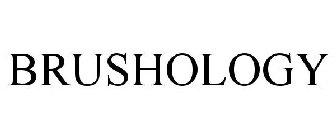 BRUSHOLOGY