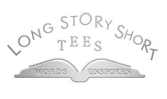 LONG STORY SHORT TEES WORDS UNSPOKEN