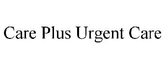 CARE PLUS URGENT CARE