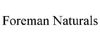 FOREMAN NATURALS