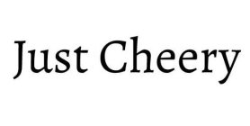 JUST CHEERY