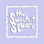 THE SWEETEST SQUARE