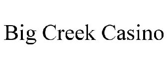 BIG CREEK CASINO